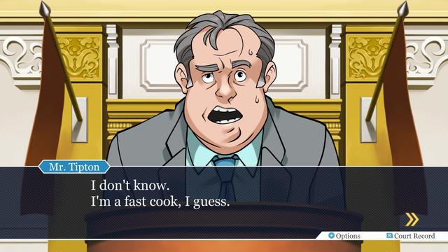Mr. Tipton from "My Cousin Vinny" drawn in Ace Attorney style. Dialog Reads: "I don't know. I'm a fast cook I guess."