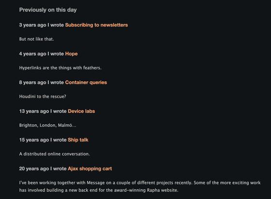 Previously on this day

3 years ago I wrote Subscribing to newsletters
But not like that.

4 years ago I wrote Hope
Hyperlinks are the things with feathers.

8 years ago I wrote Container queries
Houdini to the rescue?

… and so on