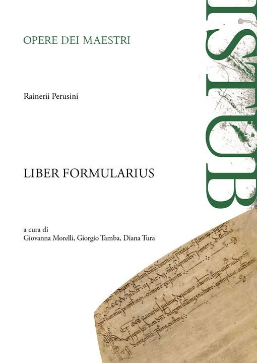 Liber formularius Rainerii Perusini, a cura di Giovanna Morelli, Giorgio Tamba, Diana Tura, Bologna University Press 2025 