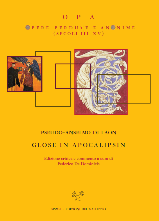 GLOSE IN APOCALIPSIN
Pseudo-Anselmo di Laon
Edizione critica e commento a cura di Federico De Dominicis
Edizioni del Galluzzo, 2025