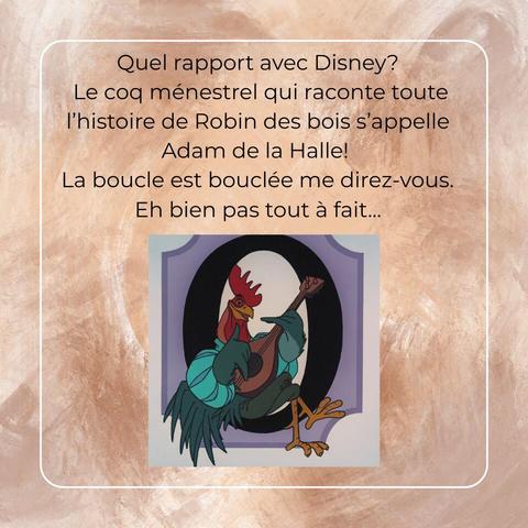 Slide de texte qui explique que le coq ménestrel du "Robin des bois" de Disney s'appelle Adam de la Halle à cause du trouvère.