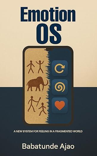 Free Kindle Ebook - Emotion OS: A New System for Feeling in a Fragmented World, by Babatunde Ajao
