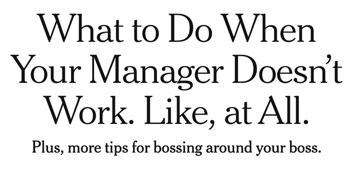 What to Do When Your Manager Doesn’t Work. Like, at All.
Plus, more tips for bossing around your boss.
https://www.nytimes.com/2025/08/09/business/manager-performance-work-advice.html