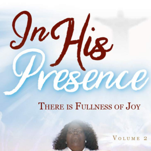 In His Presence there is fullness of joy