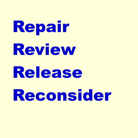 A box with the words "Repair, Review, Release, Reconsider" is shown. 