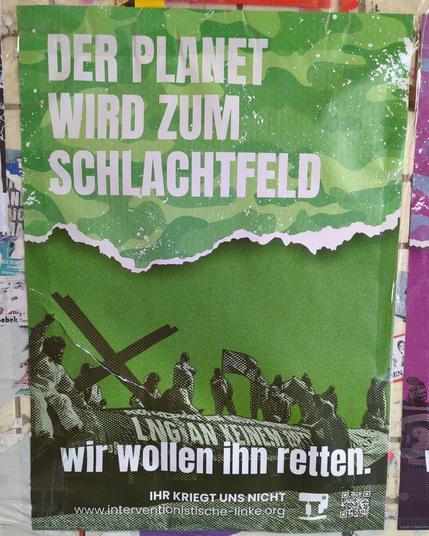 Der Planet wird zum Schlachtfeld - Wir wollen ihn retten.

2025

#interventionistischelinke #ilberlin #climatejustice #antimilitarismus #berlinposter #politicalposter