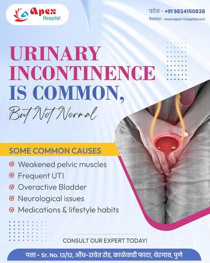 Urinary Incontinence Causes & Treatment – Apex Hospital, Kalewadi, Pune