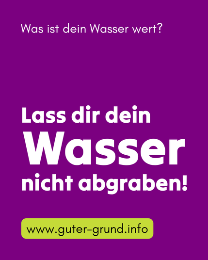 Was ist dein Wasser wert?
Lass dir nicht das Wasser abgraben!