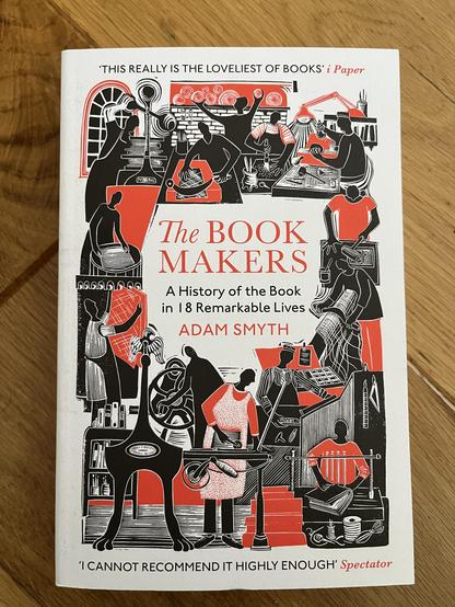 The cover of The Book Makers: A History of the Book in 18 Remarkable Lives, Adam Smyth

Red and black woodblock style prints showing various people using different tools and techniques in book making