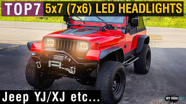 Best 5x7 (7x6) LED Headlights for Jeep Cherokee XJ Wrangler YJ
