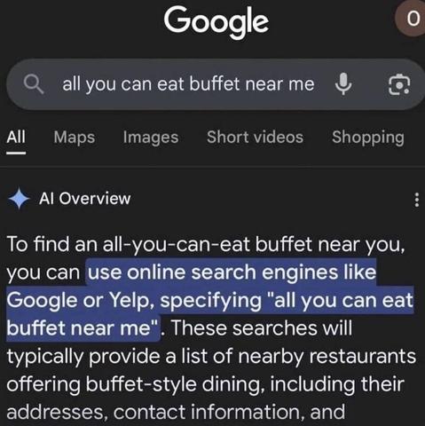 Google search for "all you can eat buffet near me" with an "ai overview" of the results saying that you can use Google to search "all you can eat buffet near me" to find a buffet. 