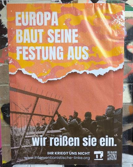 Europa baut seine Festung aus - Wir reißen sie ein.

2025

#fortresseurope #festungeuropa #berlinposter #politicalposter #ilberlin #interventionistischelinke