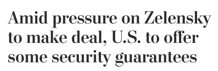 Amid pressure on Zelensky to make deal, U.S. to offer some security guarantees