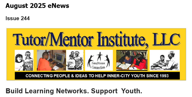 This is the monthly newsletter of Tutor/Mentor Connection (1993-present) and Tutor/Mentor Institute, LLC (2011-present).  It can be viewed on line.