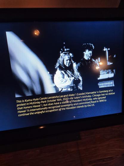 This is #KumuHula Carole #Lanialoha Lee and Alaka'i (Leader) Kamaeha o Sumberg at a protest in McKinley Park October 16th, 2020-Ka`iulani's birthday. Chicago has no statue that honors Hawai'i, but does have a statue of President #McKinley, who ignored Hawai'i's internationally recognized sovereignty and committed fraud in 1898 to continue the unlawful occupation of the Hawaiian islands by the