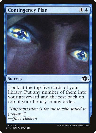 Card Name: Contingency Plan
Set: Eldritch Moon
Description: Surveil 5. (Look at the top five cards of your library, then put any number of them into your graveyard and the rest on top of your library in any order.)
Artist: Ryan Yee