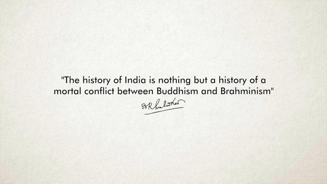 The history of India is nothing but a mortal conflict between Buddhism and Brahminism