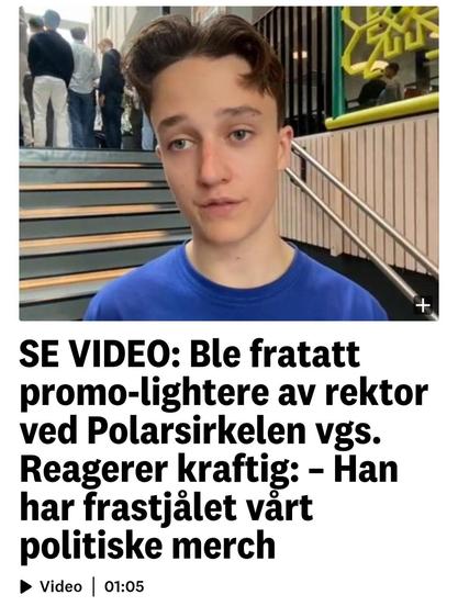 Avisoverskrift frå Rana Blad: "SE VIDEO: Blei dratt promo-lightere av rektor ved Polarsirkelen vgs. Reagerer kraftig: - Han har frastjålet vårt politiske merch. Video 01:05"