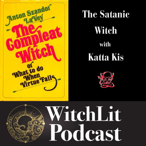 Promo card for WitchLit podcast with the original cover of Anton LaVey’s The Compleat Witch with red and black text on a bright yellow background with text next to it that reads “the Satanic Witch with Katta Kis” and has a feminine looking little red devil underneath with her arms crossed. The bottom of the image is a black banner with a sun and moon logo in gold and “WitchLit Podcast” in a white serif font. 