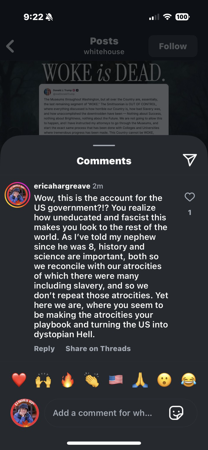 My reply to the White House post, pointing out how uneducated and fascist this makes them look to the rest of world.