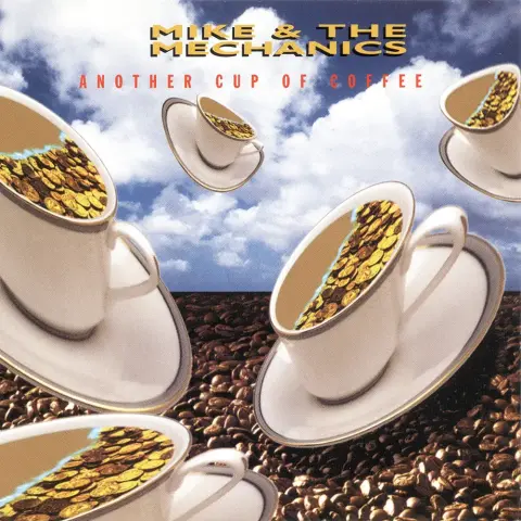 Mike + The Mechanics - Another Cup Of Coffee