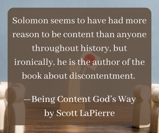 Solomon seems to have had more reason to be content than anyone throughout history, but ironically, he is the author of the book about discontentment. #BeingContentGodsWay

https://amzn.to/4frA2kv
