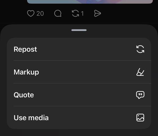 Menu options triggered by pressing the Repost button on a post, on Threads app, showing 4 choices: Repost, Markup, Quote, and Use media.