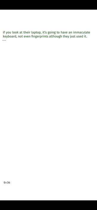 porcini mushroom pasta, the kind of bird you expect to meet
in Japan, wearing expensive brand clothes but that have been
hand-tailored to fit them like they were born in them, their
hair just messy enough, like so, and you want to be like them
and you don’t even know why. And you know, you just know,
if you look at their laptop, it’s going to have an immaculate
keyboard, not even fingerprints although they just used it.