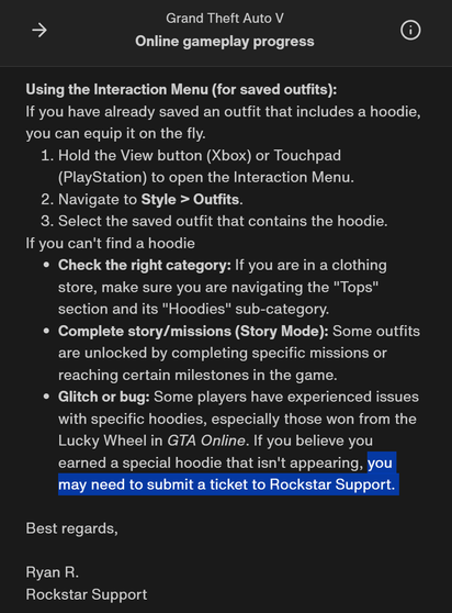 Excerpt from Rockstar Support reply.

Using the Interaction Menu (for saved outfits):

If you have already saved an outfit that includes a hoodie, you can equip it on the fly.
1. Hold the View button (Xbox) or Touchpad (PlayStation) to open the Interaction Menu.
2. Navigate to Style > Outfits.
3. Select the saved outfit that contains the hoodie. 

If you can't find a hoodie: 

Check the right category: If you are in a clothing store, make sure you are navigating the "Tops" section and its "Hood…