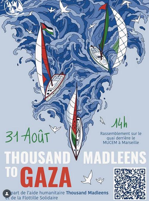 dimanche 31 aout 2025 Rassemblement à 14h sur le quai derriere le mucem pour le depart de l aide humanitaire 1000 Madleens et de la flotille solidaire