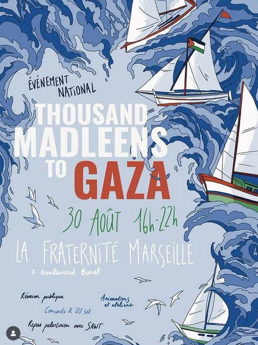 samedi 30 aout 2025 à Marseille de16h à 22h Grande soirée de soutien à 1000 Madleens To Gaza à la fraternité 7 bd Burel
