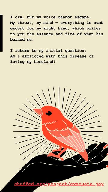 I cry, but my voice cannot escape.

My throat, my mind everything is numb except for my right hand, which writes to you the essence and fire of what has burned me.

I return to my initial question: Am I afflicted with this disease of loving my homeland?