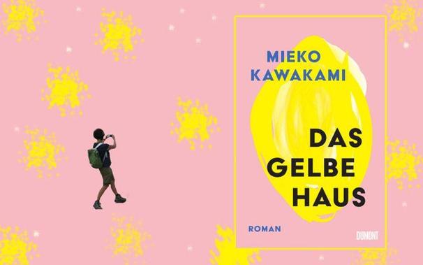Mieko Kawakami: Das gelbe Haus