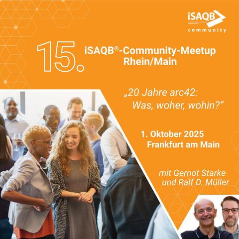 15. iSAQB-Community-Meetup am 1. Oktober 2025 in Frankfurt am Main | Thema: "20 Jahre arc42: Was, woher, wohin?" mit Gernot Starke und Ralf D. Mรผller