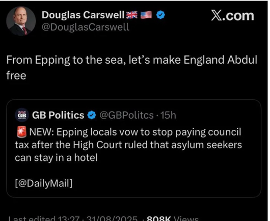 ; Douglas Carswell 3% = © X.com
@DouglasCarswell
From Epping to the sea, let’s make England Abdul
free
@ GB Politics @ @GBPolitcs - 15h
* NEW: Epping locals vow to stop paying council
tax after the High Court ruled that asylum seekers
can stay in a hotel
[@DailyMail]
| act aditead 12:97 . 21/NQL/HDNDHE . QNOAQNK \/iowe
