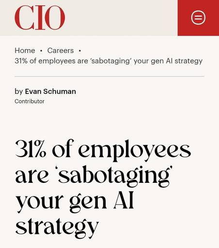 31% of employees are ‘sabotaging’ your gen AI strategy
