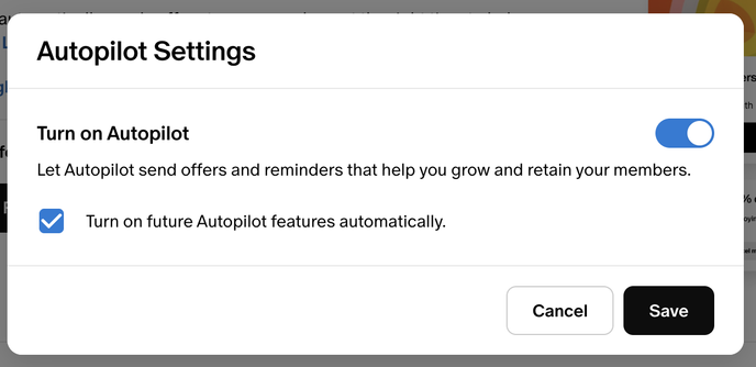 A popup for Autopilot showing an option to turn it on/off with a toggle switch enabled and a checkbox for turning on/off future Autopilot features automatically, along with Cancel and Save buttons.