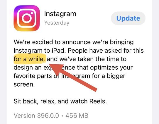 Screenshot of an Instagram app update description highlighting the introduction of Instagram on iPad, with the phrase "for a while" highlighted and an arrow pointing to it.