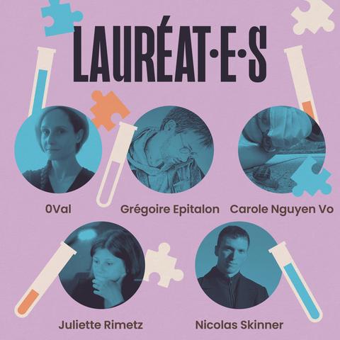 Les lauréat·es sont 0Val, Grégoire Epitalon, Carole Nguyen Vo, Juliette Rimetz et Nicolas Skinner