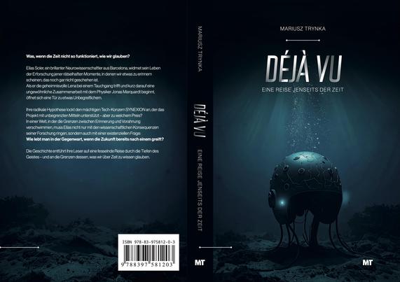 DEJA VU - Eine Reise jenseits der Zeit
Buchcover zeigt einen sensorischen Helm unter Wasser am Meeresgrund.
Einschließlich Buchrücken mit Buchbeschreibung und ISBN Nummer.