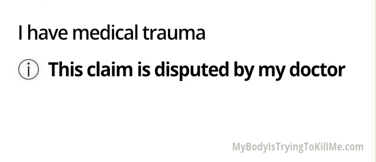 I have medical trauma

the i in a circle icon - this claim is disputed by my doctor