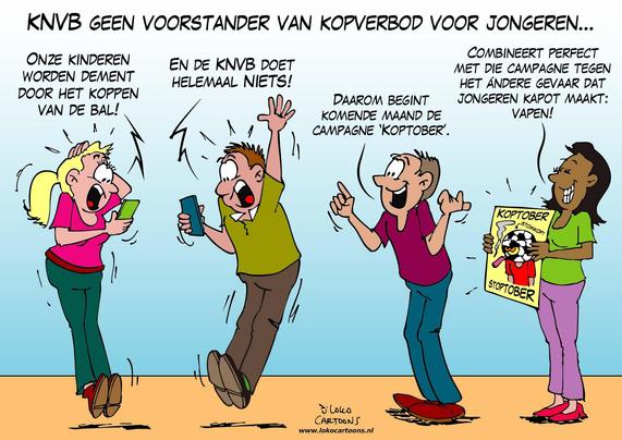 Deze cartoon speelt in op de discussie over een mogelijk verbod op koppen voor jongeren in het voetbal. Links uiten twee ouders hun verontwaardiging: "Onze kinderen worden dement door het koppen van de bal!" en "En de KNVB doet helemaal niets!". Hun emotionele reactie benadrukt de zorgen om gezondheidsschade. In het midden zegt iemand: "Daarom begint komende maand de campagne ‘Koptober’", een woordspeling op "Stoptober" (bekende campagne tegen roken). Rechts reageert iemand enthousiast dat dit mooi combineert met de campagne tegen vapen: "Combinereert perfect met die campagne tegen het andere gevaar dat jongeren kapot maakt: vapen!". De vrouw toont een poster met "Koptober" en "Stoptober".


Op de poster staat een afbeelding van een jongere met het hoofd als voetbal en met een vape in zijn mond. Erbij staat met een pijl het woord STOMKOP.


De cartoon legt op satirische wijze de nadruk op de groeiende bezorgdheid over jongeren en gezondheid,