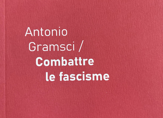 Antonio Gramsci / Combattre le fascisme éd. La Variation