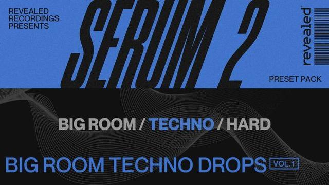 Revealed Serum 2 Big Room Techno Drop Vol 1
