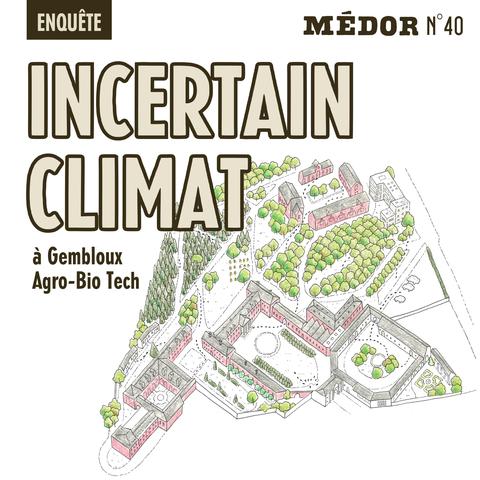 Texte de l'image : Enquête Médor. Incertain climat à Gembloux Agro-Bio Tech.