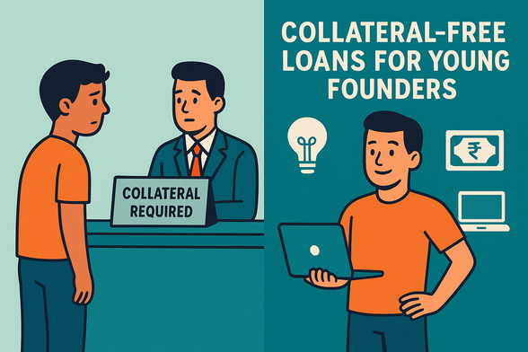 
 A split-screen illustration showing the contrast between a discouraged young entrepreneur facing a banker with a “Collateral Required” sign on the left, and the same entrepreneur looking confident with a laptop, lightbulb, rupee note, and computer icons under the text “Collateral-Free Loans for Young Founders” on the right.