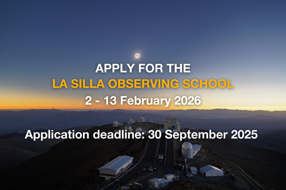 A photograph of a professional astronomical observatory, with several white telescope domes scattered on a hill. Above the observatory there's an eclipsed Sun: a black circle surrounded by white fuzzy light. The sky is dark blue, turning orange in the horizon. An overlaid text reads: "Apply for the La Silla Observing School. 2-13 February 2026. Application deadline: 30 September 2025."