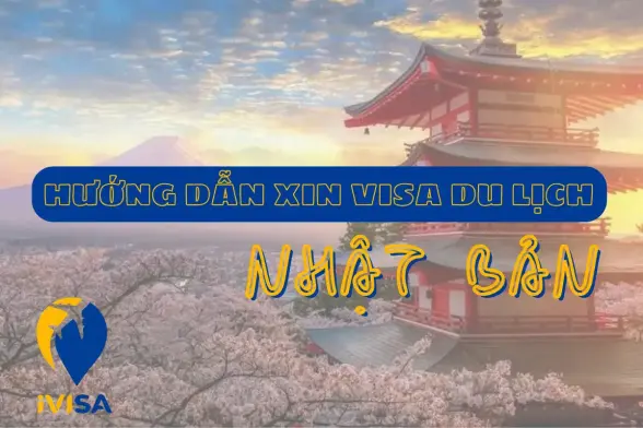 Hướng dẫn chi tiết xin Visa du lịch Nhật Bản 2025