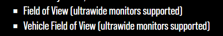 Field of View (ultrawide monitors supported)
Vehicle Field of View (ultrawide monitors supported)