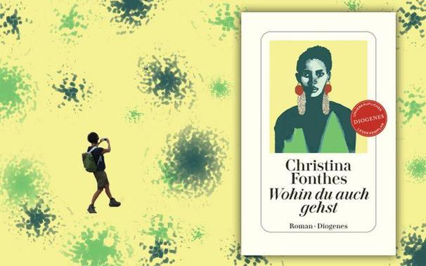 Christina Fonthes: Wohin du auch gehst